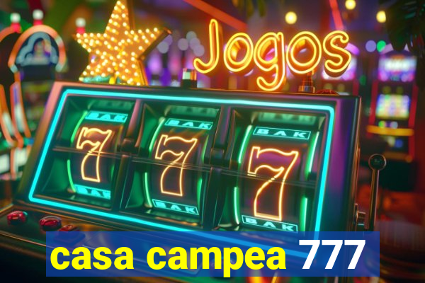 casa campea 777